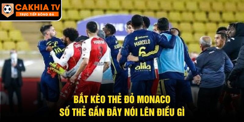 Bắt Kèo Thẻ Đỏ Monaco – Số Thẻ Gần Đây Nói Lên Điều Gì