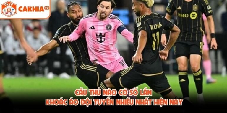Cầu Thủ Nào Có Số Lần Khoác Áo Đội Tuyển Nhiều Nhất Hiện Nay